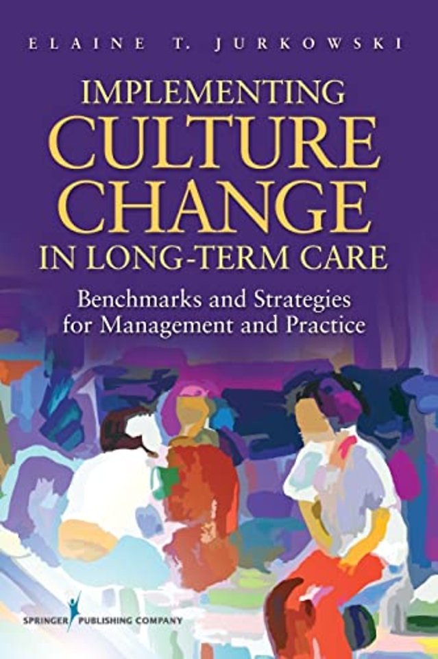 Implementing Culture Change in Long-Term Care