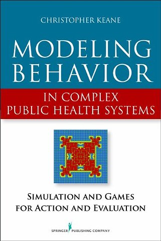 Modeling Behavior in Complex Public Health Systems