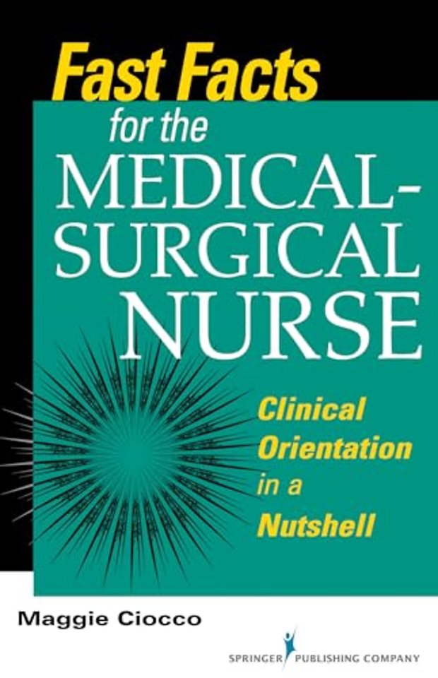 Fast Facts for the Medical- Surgical Nurse