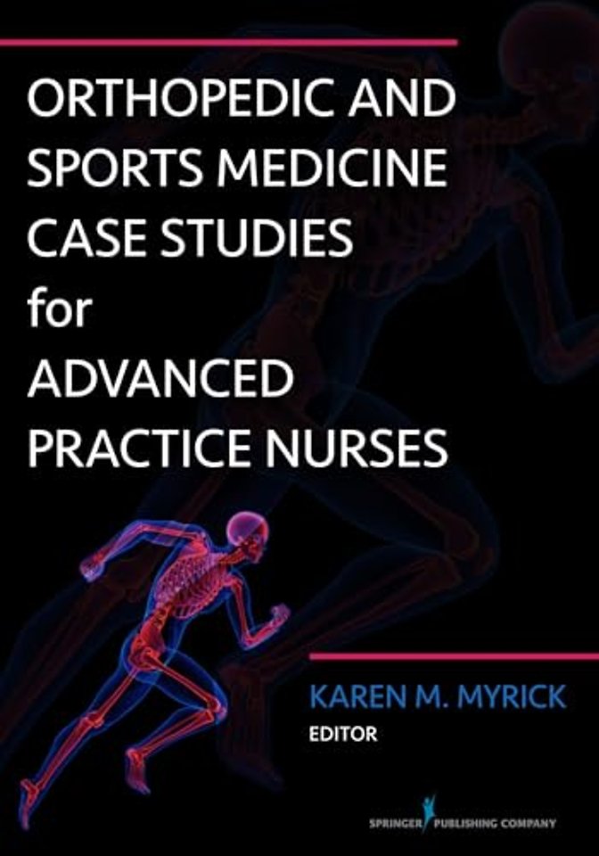 Orthopedic and Sports Medicine Case Studies for Advanced Practice Nurses