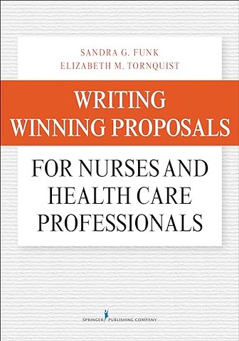 Writing Winning Proposals for Nurses and Health Care Professionals