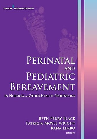 Perinatal and Pediatric Bereavement in Nursing and Other Health Professions