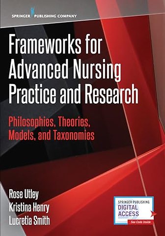 Frameworks for Advanced Nursing Practice and Research