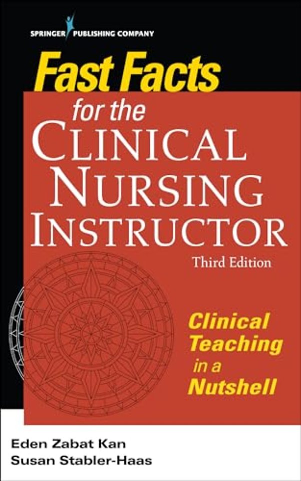 Fast Facts for the Clinical Nursing Instructor