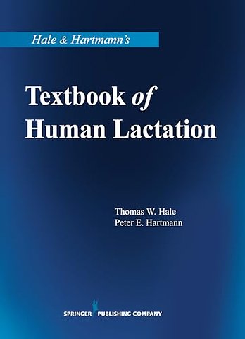Hale & Hartmann's Textbook of Human Lactation