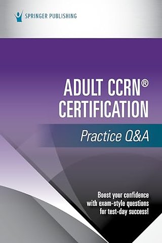 Adult CCRN® Certification Practice Q&A