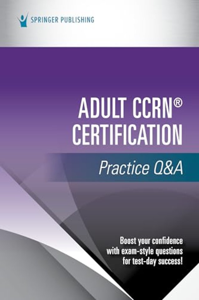Adult CCRN® Certification Practice Q&A