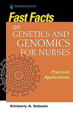 Fast Facts on Genetics and Genomics for Nurses