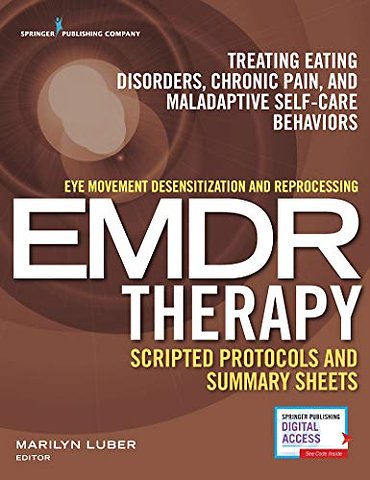 Eye Movement Desensitization and Reprocessing (EMDR) Therapy Scripted Protocols and Summary Sheets