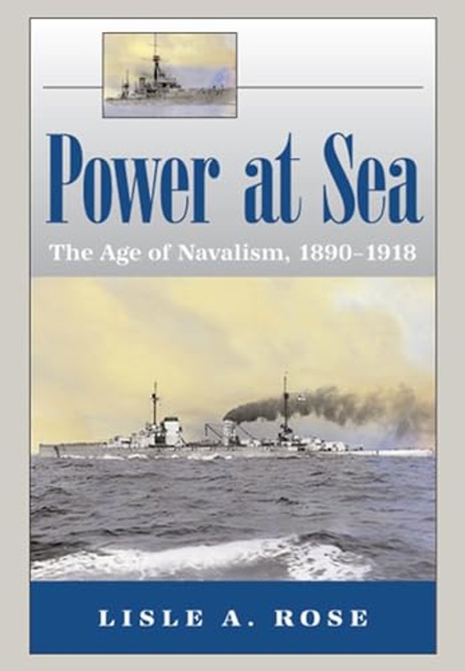 Power at Sea v. 1; Age of Navalism, 1890-1918