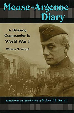 Meuse–Argonne Diary – A Division Commander in World War I