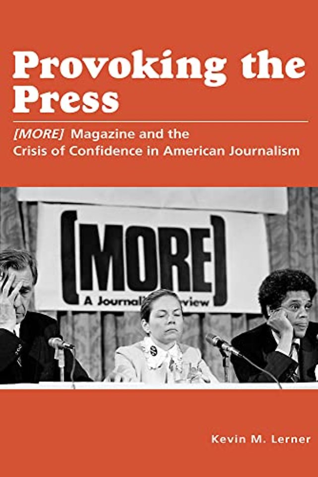 Provoking the Press – (MORE) Magazine and the Crisis of Confidence in American Journalism