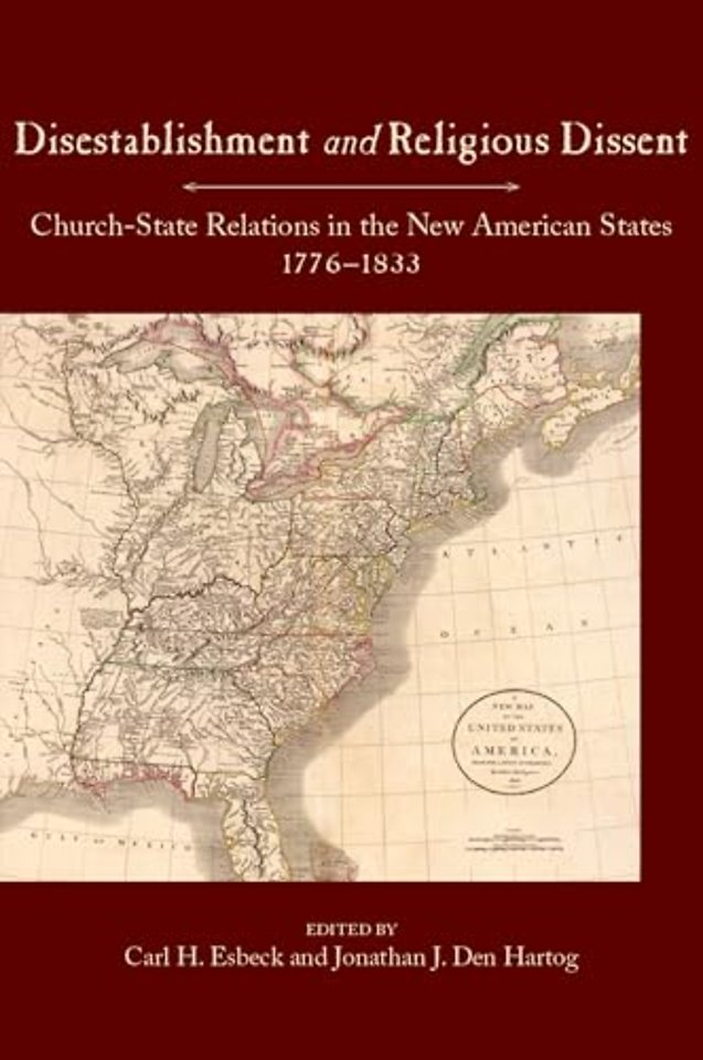 Disestablishment and Religious Dissent – Church–State Relations in the New American States, 1776–1833