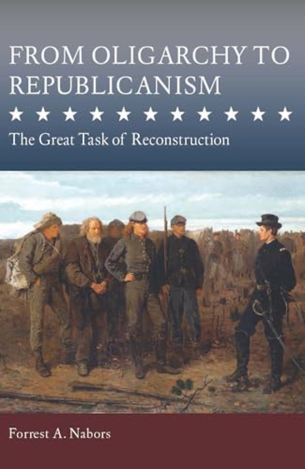 From Oligarchy to Republicanism – The Great Task of Reconstruction