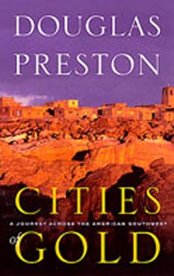 Cities of Gold – A Journey Across the Southwest