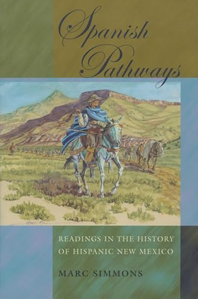 Spanish Pathways – Readings in the History of Hispanic New Mexico