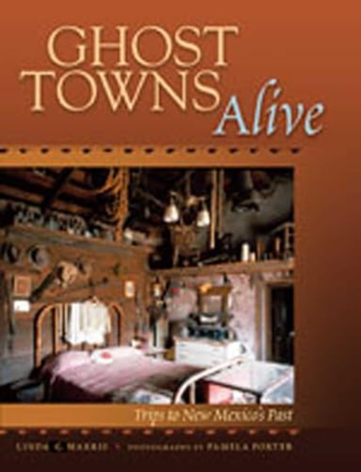 Ghost Towns Alive – Trips to New Mexico`s Past