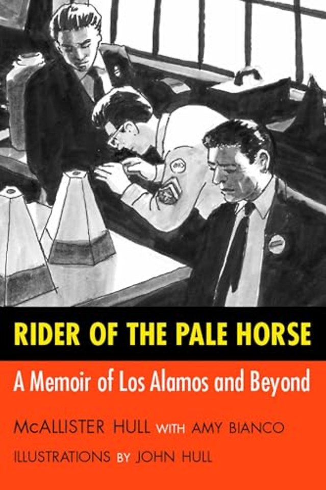 Rider of the Pale Horse – A Memoir of Los Alamos and Beyond