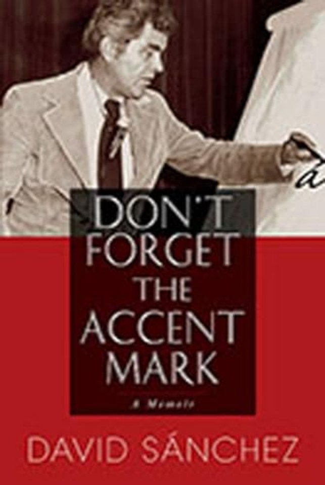 Don`t Forget the Accent Mark – A Memoir