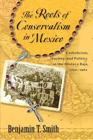 The Roots of Conservatism in Mexico