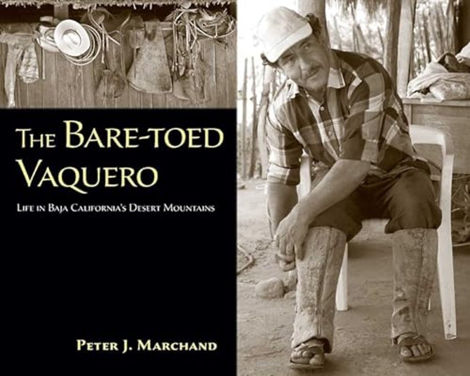 The Bare–toed Vaquero – Life in Baja California`s Desert Mountains