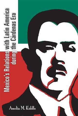 Mexico's Relations with Latin America During the Cardenas Era