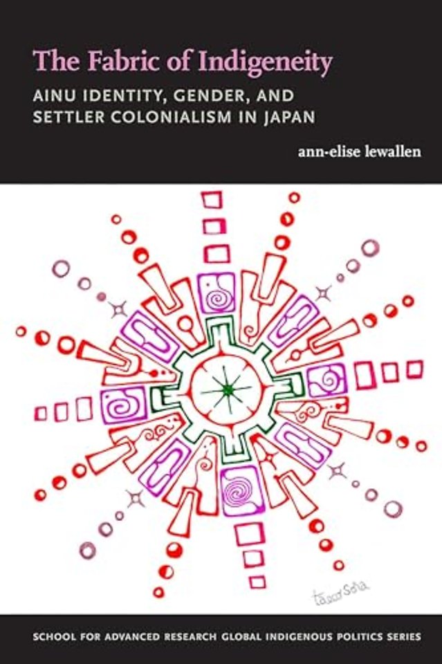 The Fabric of Indigeneity – Ainu Identity, Gender, and Settler Colonialism in Japan
