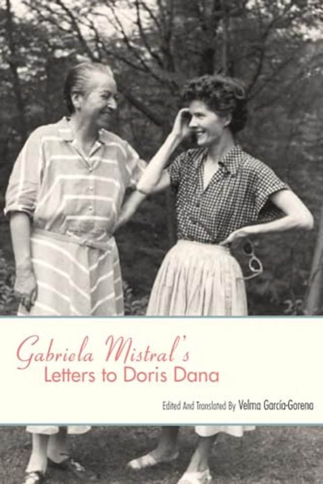 Gabriela Mistral`s Letters to Doris Dana