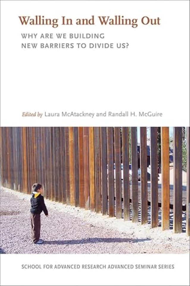 Walling in and Walling Out – Why Are We Building New Barriers to Divide Us?