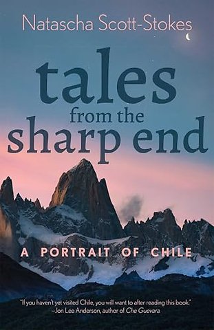 Tales from the Sharp End – A Portrait of Chile