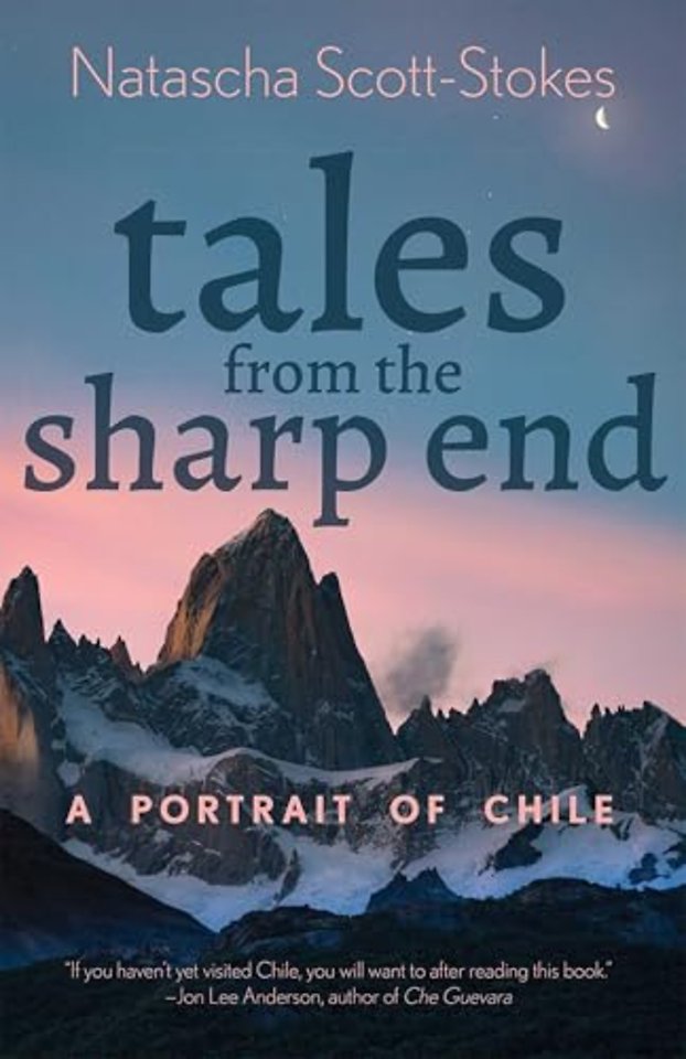 Tales from the Sharp End – A Portrait of Chile