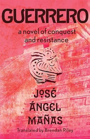 Guerrero – A Novel of Conquest and Resistance