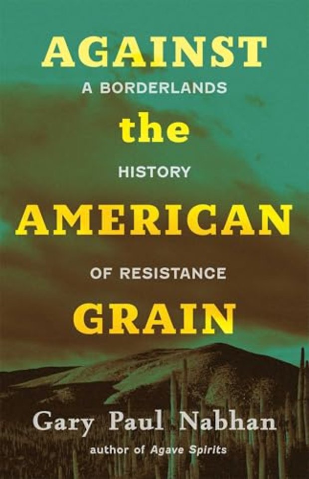 Against the American Grain – A Borderlands History of Resistance