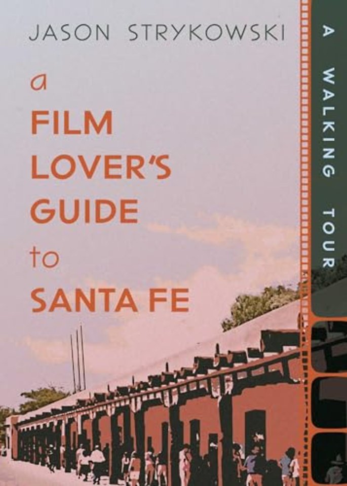 A Film Lover`s Guide to Santa Fe – A Walking Tour