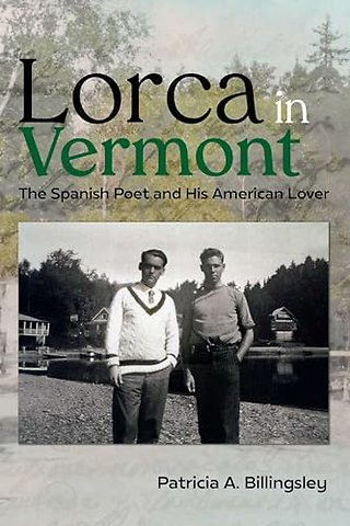 Lorca in Vermont – The Spanish Poet and His American Lover