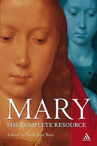 Mary: The Complete Resource