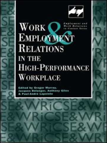 Work and Employment in the High Performance Workplace
