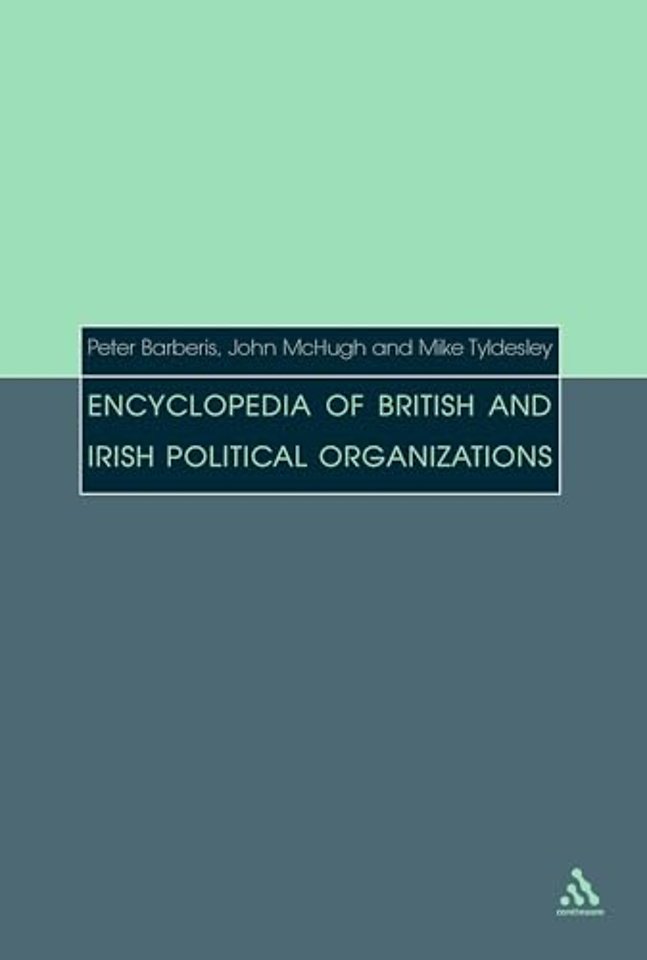 Encyclopedia of British and Irish Political Organizations