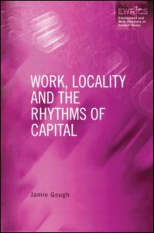 Work, Locality and the Rhythms of Capital