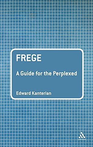 Frege: A Guide for the Perplexed