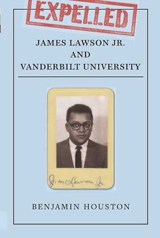 Expelled – James Lawson Jr. and Vanderbilt University