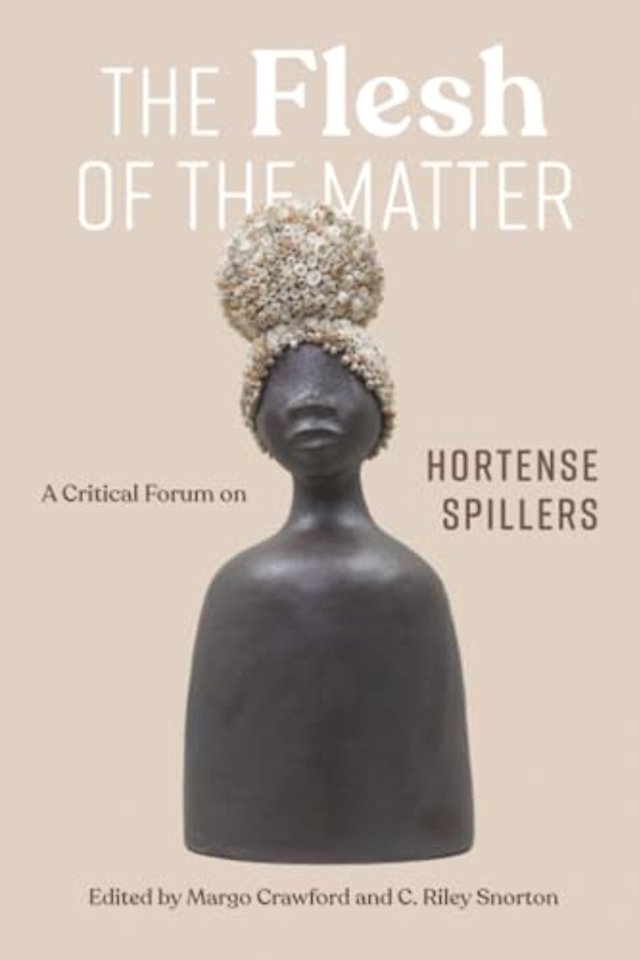 The Flesh of the Matter – A Critical Forum on Hortense Spillers