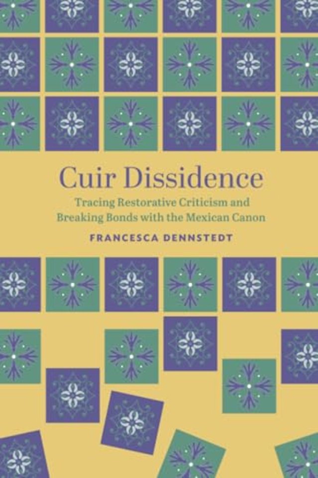 Cuir Dissidence – Tracing Restorative Criticism and Breaking Bonds with the Mexican Canon