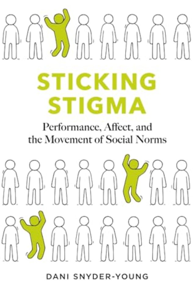 Sticking Stigma – Performance, Affect, and the Movement of Social Norms