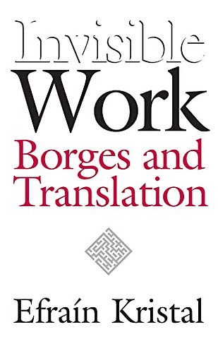 Invisible Work – Borges and Translation