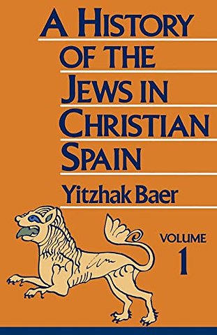 A History of the Jews in Christian Spain, Volume 1