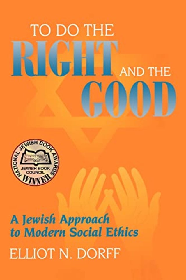 To Do the Right and the Good – A Jewish Approach to Modern Social Ethics