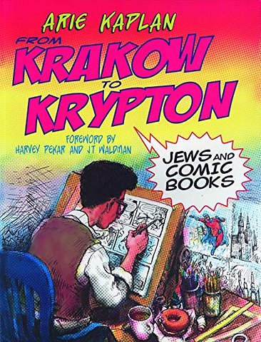From Krakow to Krypton – Jews and Comic Books