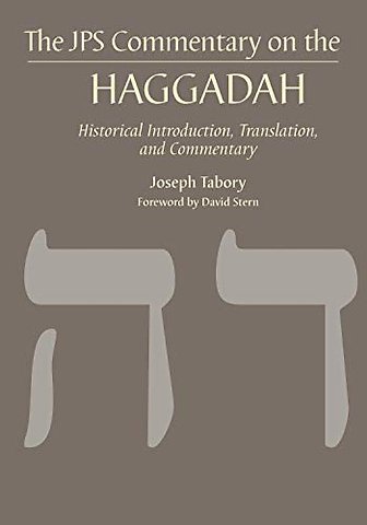 The JPS Commentary on the Haggadah – Historical Introduction, Translation, and Commentary