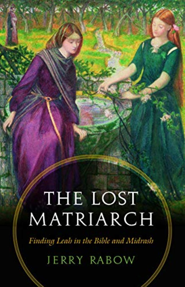The Lost Matriarch – Finding Leah in the Bible and Midrash
